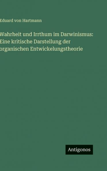 Wahrheit und Irrthum im Darwinismus