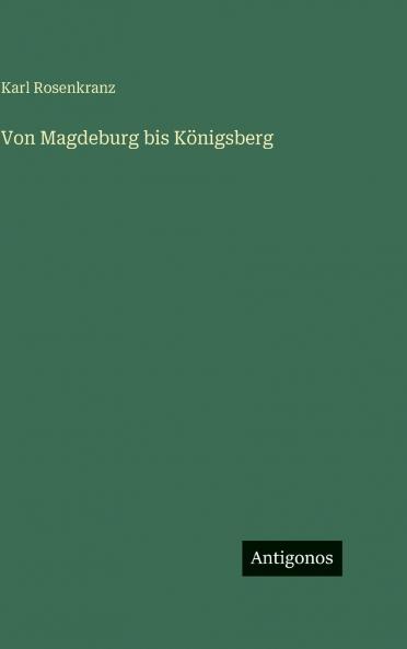 Von Magdeburg bis Königsberg