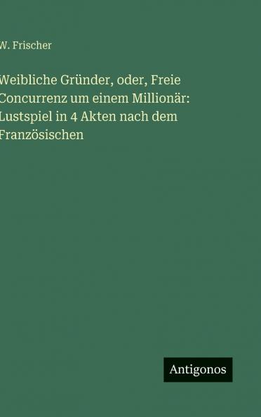 Weibliche Gründer oder Freie Concurrenz um einem Millionär