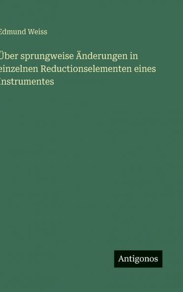 Über sprungweise Änderungen in einzelnen Reductionselementen eines Instrumentes