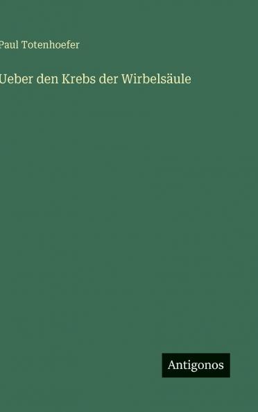 Ueber den Krebs der Wirbelsäule