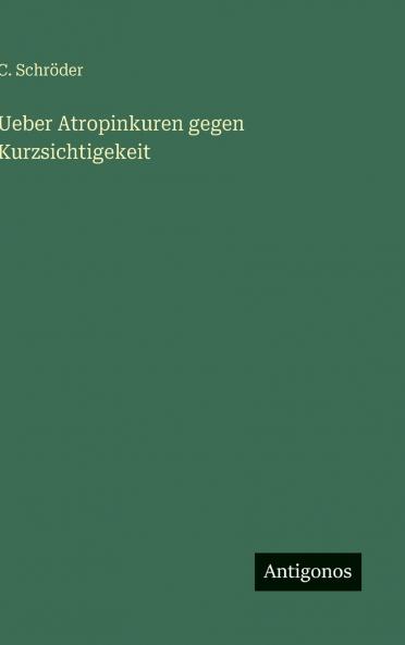 Ueber Atropinkuren gegen Kurzsichtigekeit