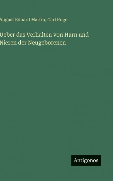 Ueber das Verhalten von Harn und Nieren der Neugeborenen