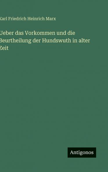 Ueber das Vorkommen und die Beurtheilung der Hundswuth in alter Zeit