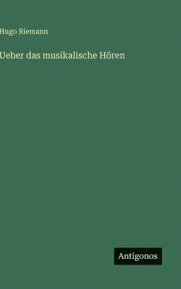 Ueber das musikalische Hören