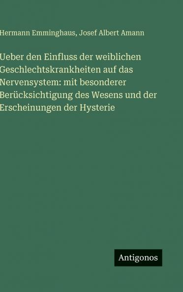 Ueber den Einfluss der weiblichen Geschlechtskrankheiten auf das Nervensystem