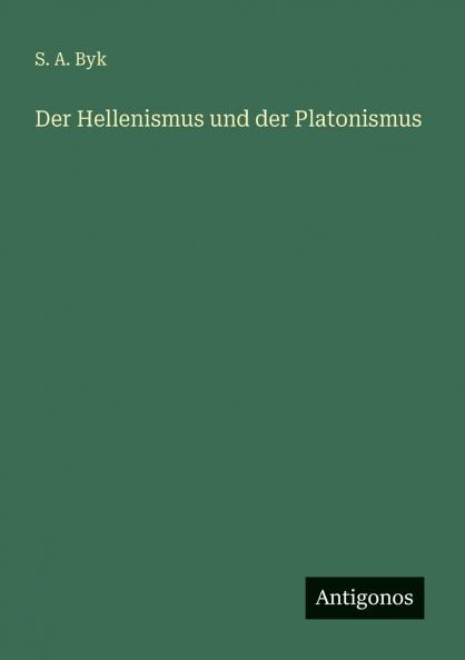 Der Hellenismus und der Platonismus