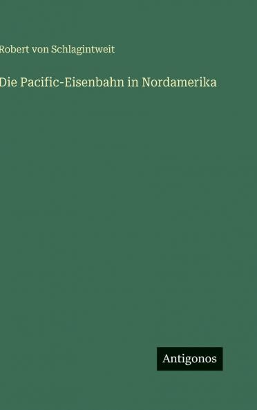 Die Pacific-Eisenbahn in Nordamerika