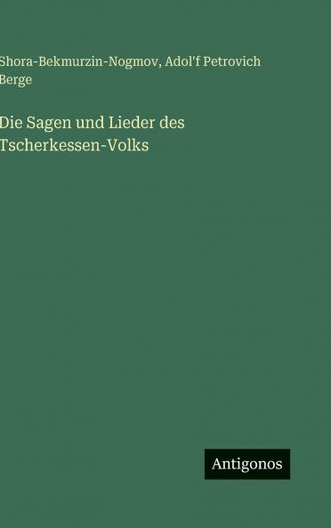 Die Sagen und Lieder des Tscherkessen-Volks