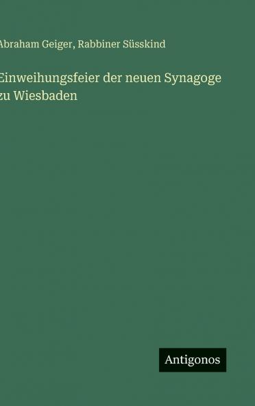 Einweihungsfeier der neuen Synagoge zu Wiesbaden