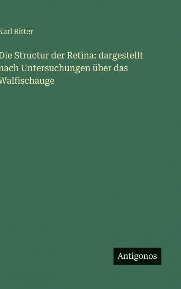 Die Structur der Retina