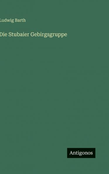Die Stubaier Gebirgsgruppe
