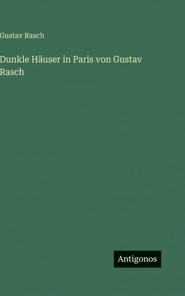 Dunkle Häuser in Paris von Gustav Rasch