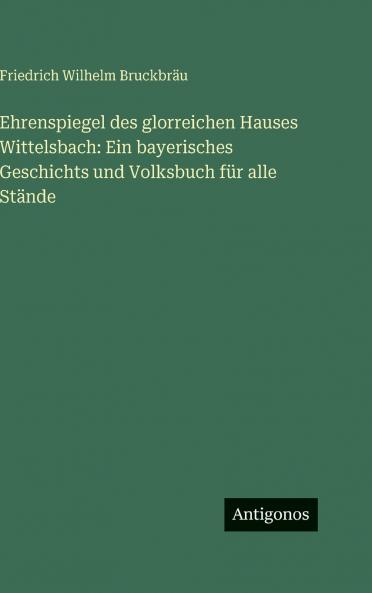 Ehrenspiegel des glorreichen Hauses Wittelsbach