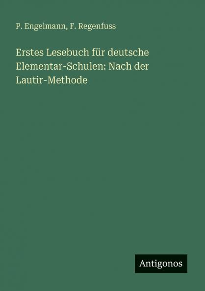 Erstes Lesebuch für deutsche Elementar-Schulen