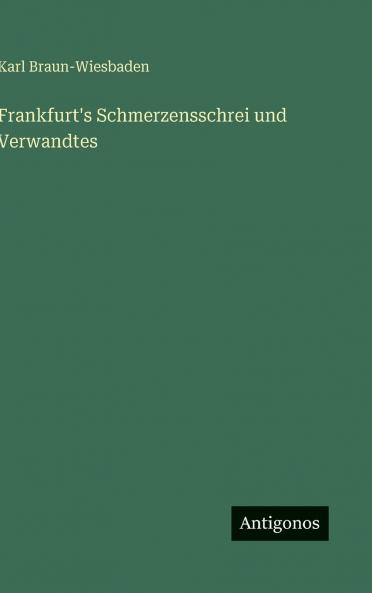 Frankfurt's Schmerzensschrei und Verwandtes