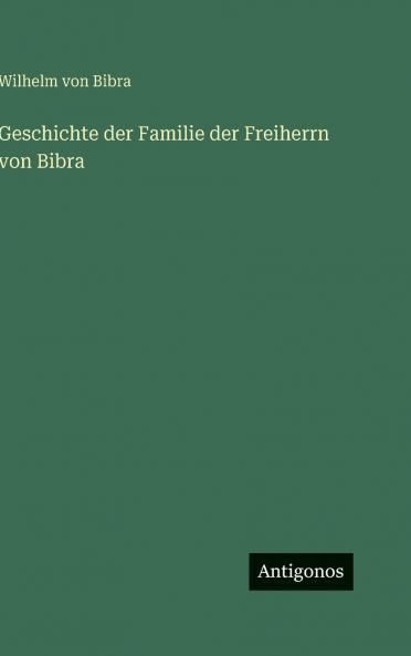 Geschichte der Familie der Freiherrn von Bibra