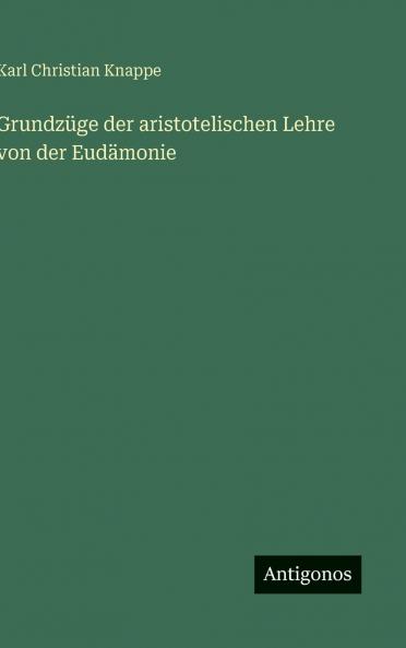 Grundzüge der aristotelischen Lehre von der Eudämonie