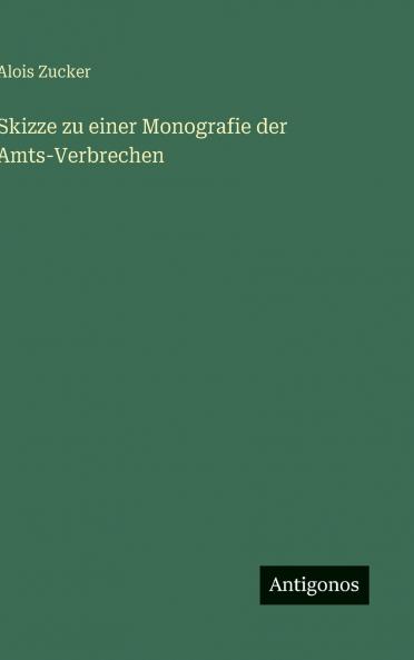 Skizze zu einer Monografie der Amts-Verbrechen