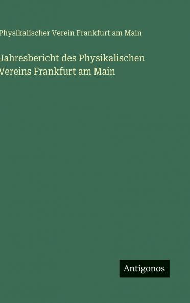 Jahresbericht des Physikalischen Vereins Frankfurt am Main