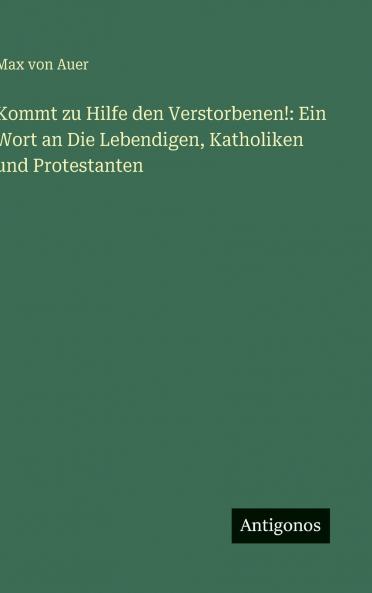Kommt zu Hilfe den Verstorbenen!