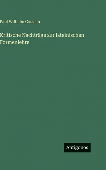 Kritische Nachträge zur lateinischen Formenlehre