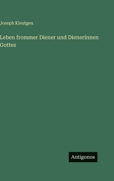 Leben frommer Diener und Dienerinnen Gottes