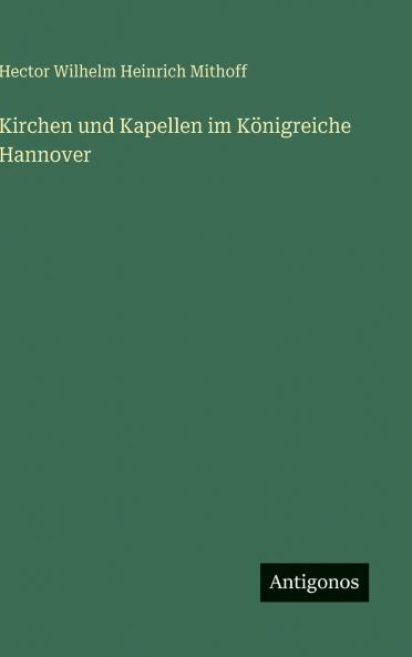 Kirchen und Kapellen im Königreiche Hannover