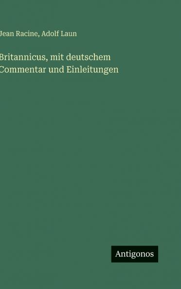Britannicus mit deutschem Commentar und Einleitungen