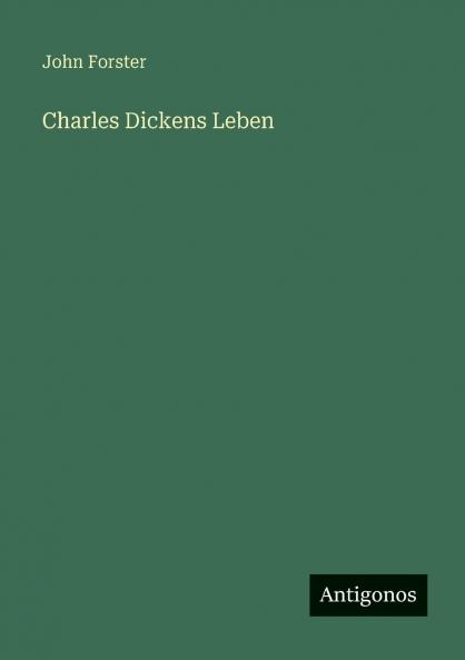 Charles Dickens Leben