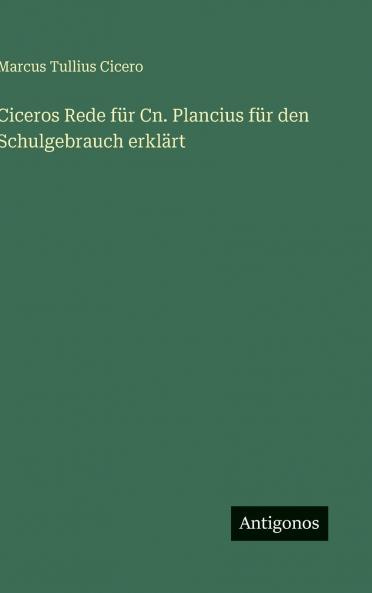 Ciceros Rede für Cn. Plancius für den Schulgebrauch erklärt