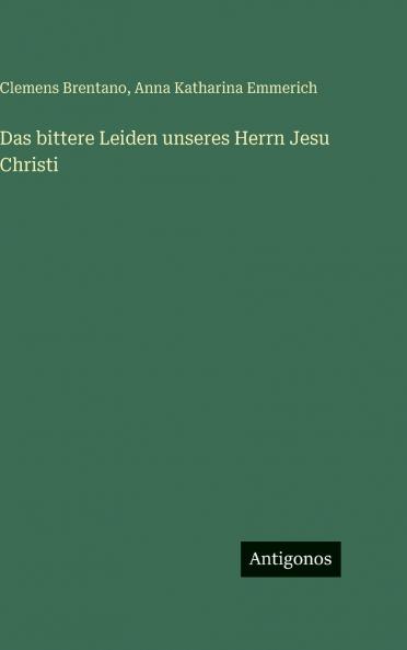 Das bittere Leiden unseres Herrn Jesu Christi
