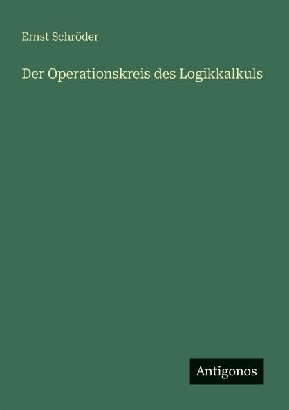 Der Operationskreis des Logikkalkuls