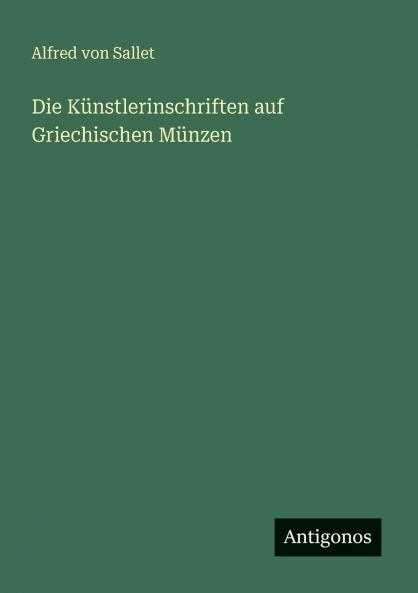 Die Künstlerinschriften auf Griechischen Münzen