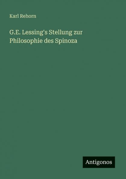 G.E. Lessing's Stellung zur Philosophie des Spinoza