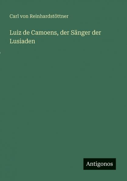 Luiz de Camoens der Sänger der Lusiaden