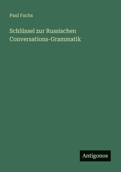 Schlüssel zur Russischen Conversations-Grammatik
