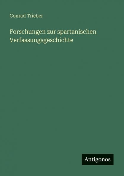 Forschungen zur spartanischen Verfassungsgeschichte