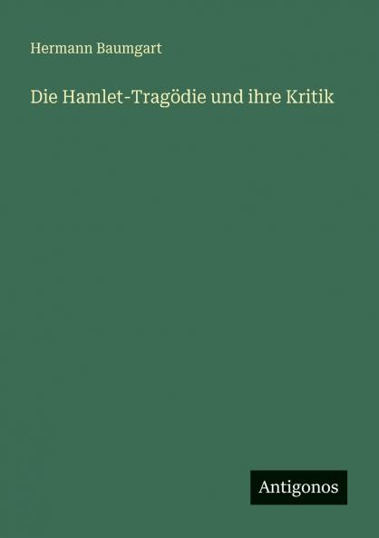 Die Hamlet-Tragödie und ihre Kritik
