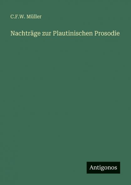 Nachträge zur Plautinischen Prosodie