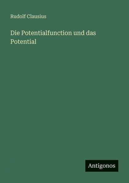 Die Potentialfunction und das Potential