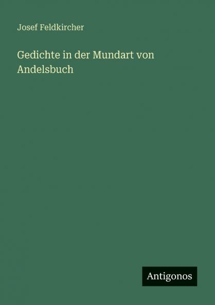 Gedichte in der Mundart von Andelsbuch