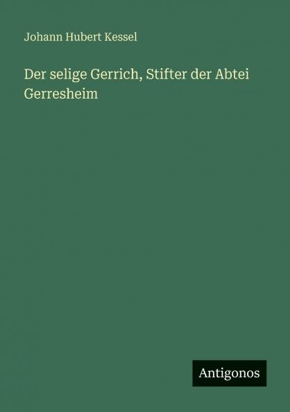 Der selige Gerrich Stifter der Abtei Gerresheim