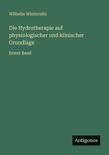Die Hydrotherapie auf physiologischer und klinischer Grundlage