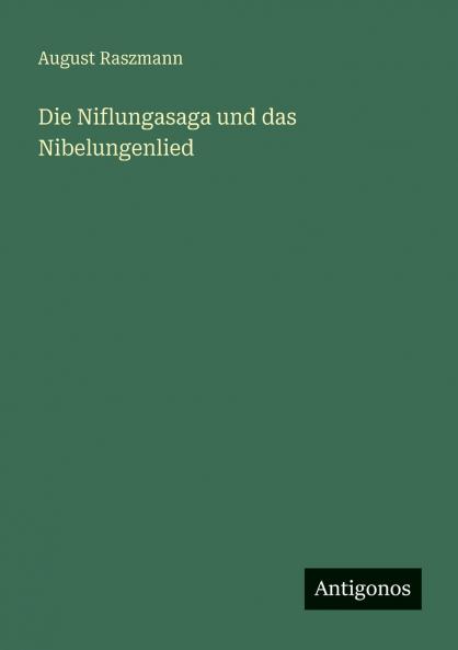 Die Niflungasaga und das Nibelungenlied
