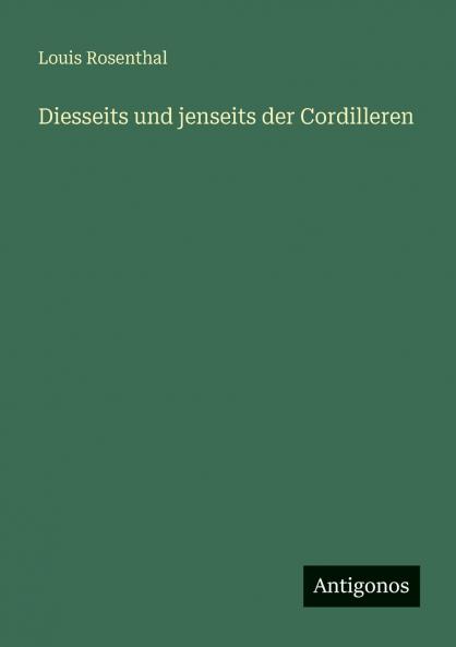 Diesseits und jenseits der Cordilleren