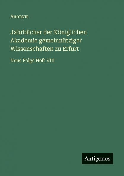 Jahrbücher der Königlichen Akademie gemeinnütziger Wissenschaften zu Erfurt