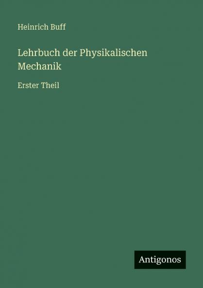 Lehrbuch der Physikalischen Mechanik
