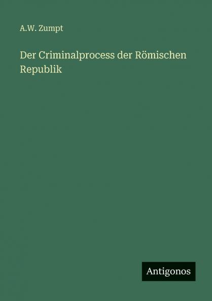 Der Criminalprocess der Römischen Republik