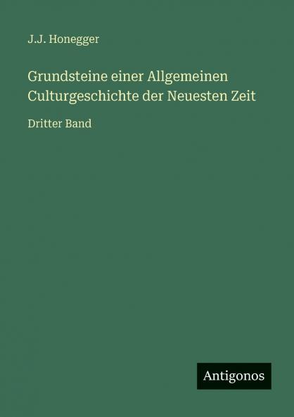 Grundsteine einer Allgemeinen Culturgeschichte der Neuesten Zeit